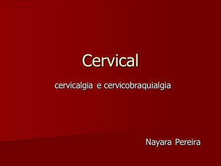 cervicalgia e cervicobraquialgia Nayara Pereira