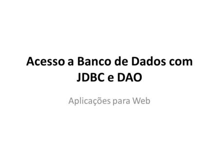 Acesso a Banco de Dados com JDBC e DAO