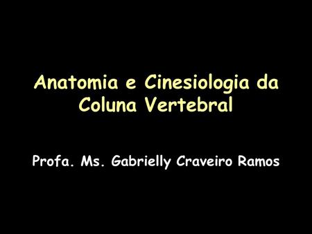 Anatomia e Cinesiologia da Coluna Vertebral