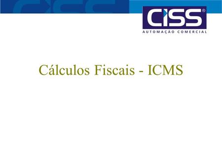 Cálculos Fiscais - ICMS