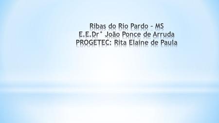 Ribas do Rio Pardo – MS E. E