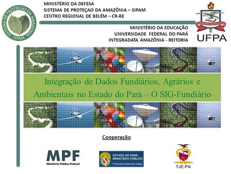 MINISTÉRIO DA DEFESA SISTEMA DE PROTEÇAO DA AMAZÔNIA – SIPAM