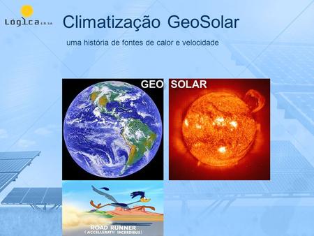 Climatização GeoSolar uma história de fontes de calor e velocidade