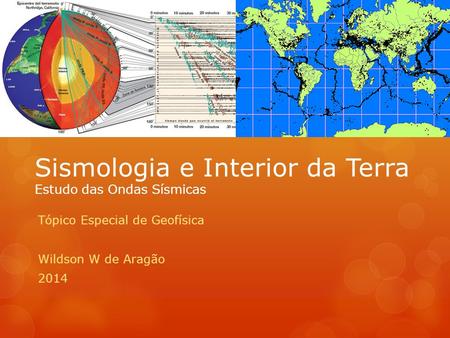 Sismologia e Interior da Terra Estudo das Ondas Sísmicas