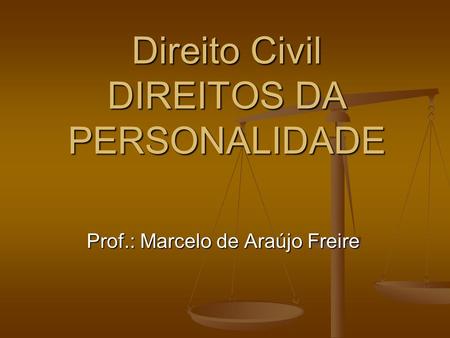 Direito Civil DIREITOS DA PERSONALIDADE