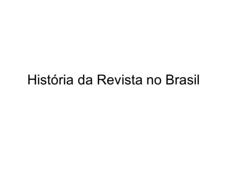 História da Revista no Brasil