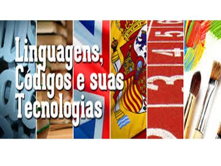 A área de Linguagens, Códigos e suas tecnologias compreende o conjunto de conhecimentos trabalhados na escola nas seguintes disciplinas: Língua Portuguesa.