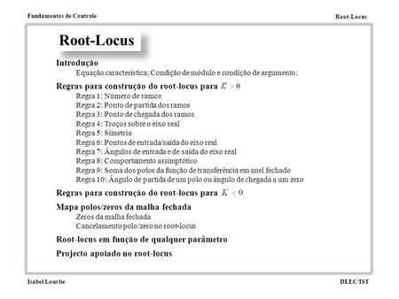 Root-Locus Introdução Regras para construção do root-locus para