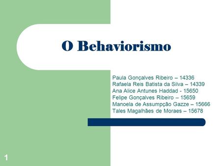 O Behaviorismo Paula Gonçalves Ribeiro – 14336
