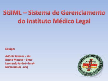 SGIML – Sistema de Gerenciamento do Instituto Médico Legal
