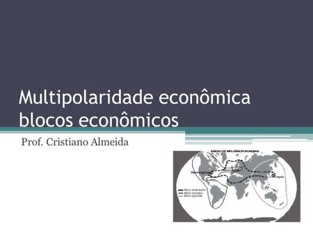Multipolaridade econômica blocos econômicos