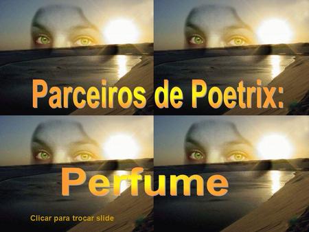 Parceiros de Poetrix: Perfume