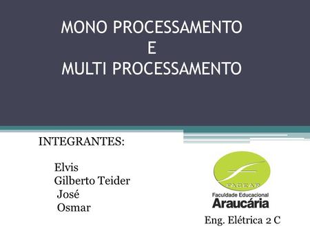 Mono processamento e Multi processamento