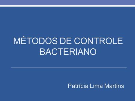 Métodos de controle bacteriano