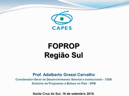 FOPROP Região Sul Prof. Adalberto Grassi Carvalho