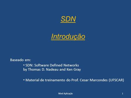 SDN Introdução Baseado em: