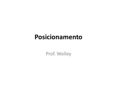 Posicionamento Prof. Wolley. Centralizando conteúdo Abrir o arquivo responsabilidade_social.html.