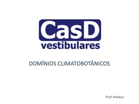 DOMÍNIOS CLIMATOBOTÂNICOS