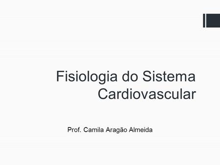 Fisiologia do Sistema Cardiovascular