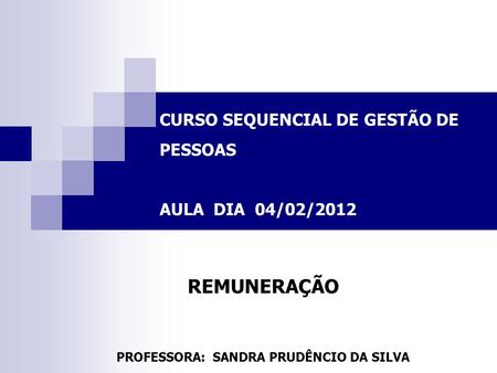 CURSO SEQUENCIAL DE GESTÃO DE PESSOAS AULA DIA 04/02/2012