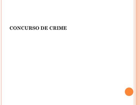 CONCURSO DE CRIME.