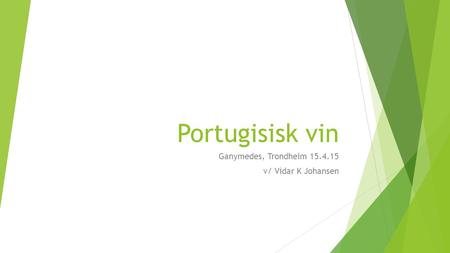 Portugisisk vin Ganymedes, Trondheim 15.4.15 v/ Vidar K Johansen.