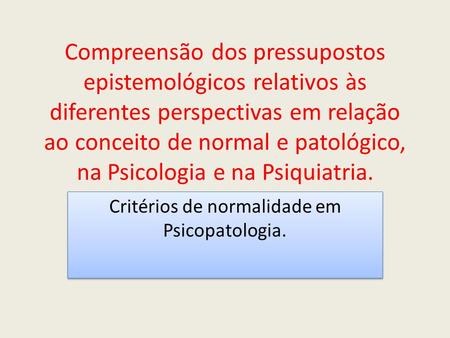 Critérios de normalidade em Psicopatologia.