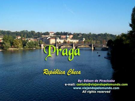 Praga, na República Checa, com 1.200.000 hab., situada às margens do Rio Vltava, é berço de um extraordinário patrimônio histórico e cultural...