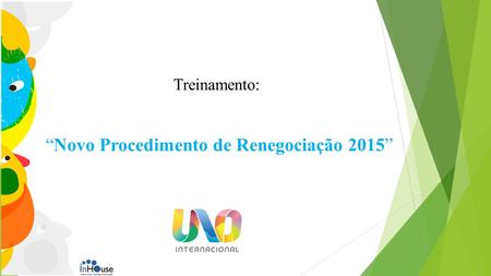Treinamento: “Novo Procedimento de Renegociação 2015”