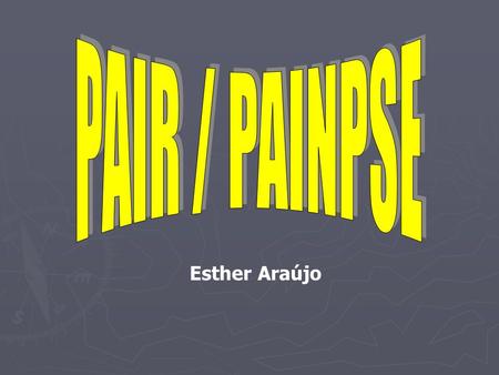 PAIR / PAINPSE Esther Araújo.