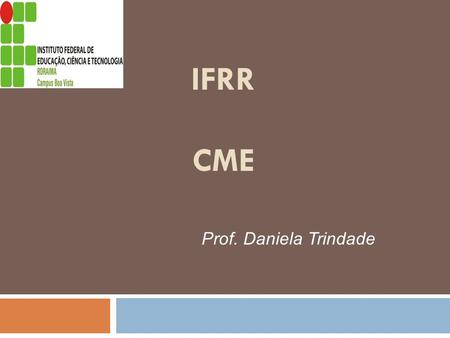 IFRR CME Prof. Daniela Trindade.