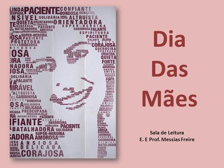 Dia Das Mães Sala de Leitura E. E Prof. Messias Freire Sala de Leitura