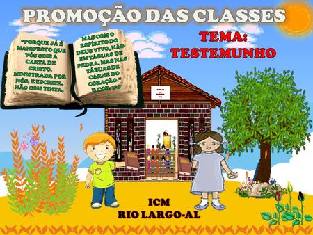 PROMOÇÃO DAS CLASSES TEMA: TESTEMUNHO ICM RIO LARGO-AL