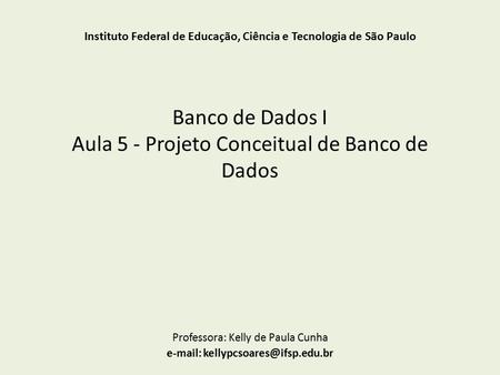 Banco de Dados I Aula 5 - Projeto Conceitual de Banco de Dados