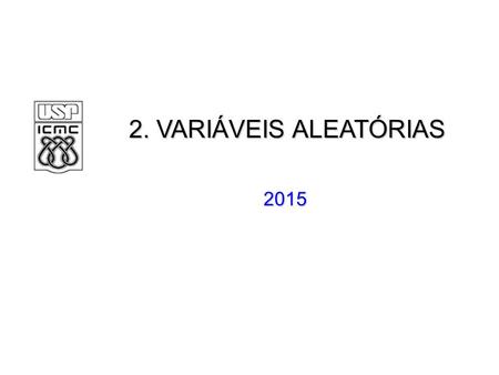 2. VARIÁVEIS ALEATÓRIAS 2015.