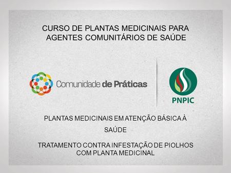 CURSO DE PLANTAS MEDICINAIS PARA AGENTES COMUNITÁRIOS DE SAÚDE