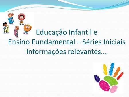 Educação Infantil Horário Matutino – 7h30/11h50