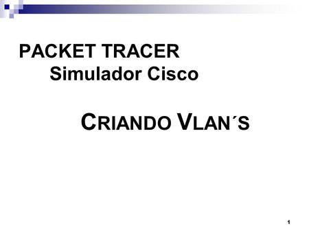 PACKET TRACER Simulador Cisco CRIANDO VLAN´S