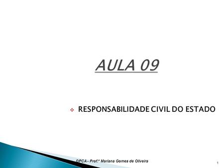 AULA 09 RESPONSABILIDADE CIVIL DO ESTADO