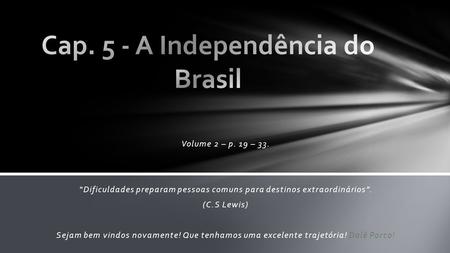 Cap. 5 - A Independência do Brasil