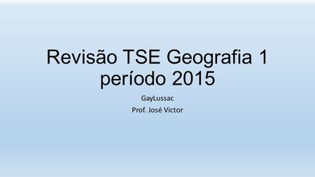 Revisão TSE Geografia 1 período 2015
