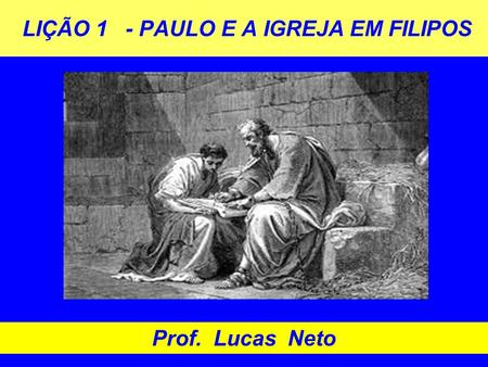 LIÇÃO 1 - PAULO E A IGREJA EM FILIPOS