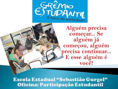Escola Estadual “Sebastião Gurgel” Oficina: Participação Estudantil