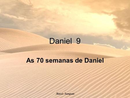 Daniel 9 As 70 semanas de Daniel Moisés Sampaio.