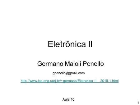 1 Eletrônica II Germano Maioli Penello  II _ 2015-1.html Aula 10.