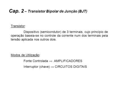 Cap. 2 – Transistor Bipolar de Junção (BJT)