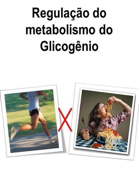 Regulação do metabolismo do Glicogênio