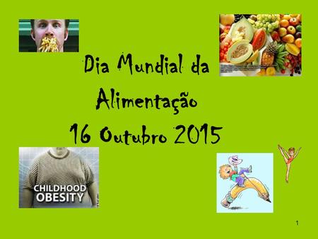 Dia Mundial da Alimentação 16 Outubro 2015