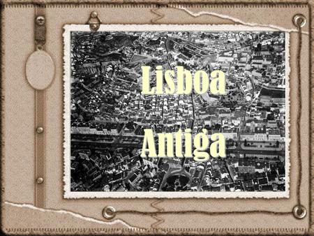 Lisboa Antiga.