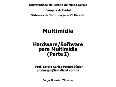 Multimídia Hardware/Software para Multimídia (Parte I)
